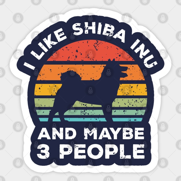 I Like Shiba Inu and Maybe 3 People, Retro Vintage Sunset with Style Old Grainy Grunge Texture Sticker by Ardhsells